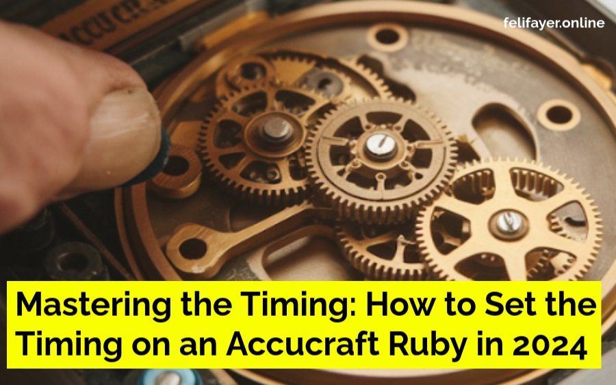 Mastering the Timing: How to Set the Timing on an Accucraft Ruby in 2024