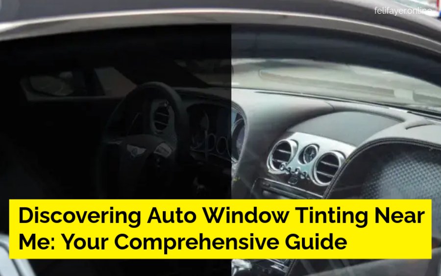 Discovering Auto Window Tinting Near Me: Your Comprehensive Guide