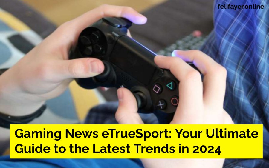 Gaming News eTrueSport