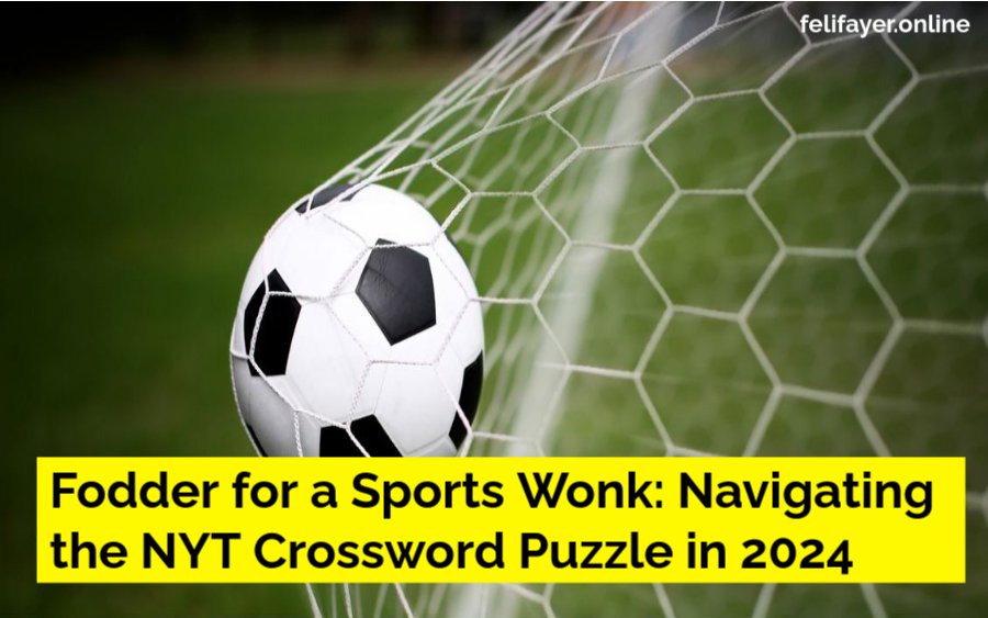 Fodder for a Sports Wonk: Navigating the NYT Crossword Puzzle in 2024